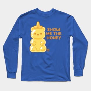 show me honey Long Sleeve T-Shirt